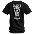 CustomNameinc cheap jerseys Ordering Daddy's Money Can't Buy You Balls Men's T-Shirt