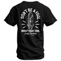CustomNameinc cheap jerseys Ordering Don't Be a Fool. Wrap Your Tool Men's T-Shirt