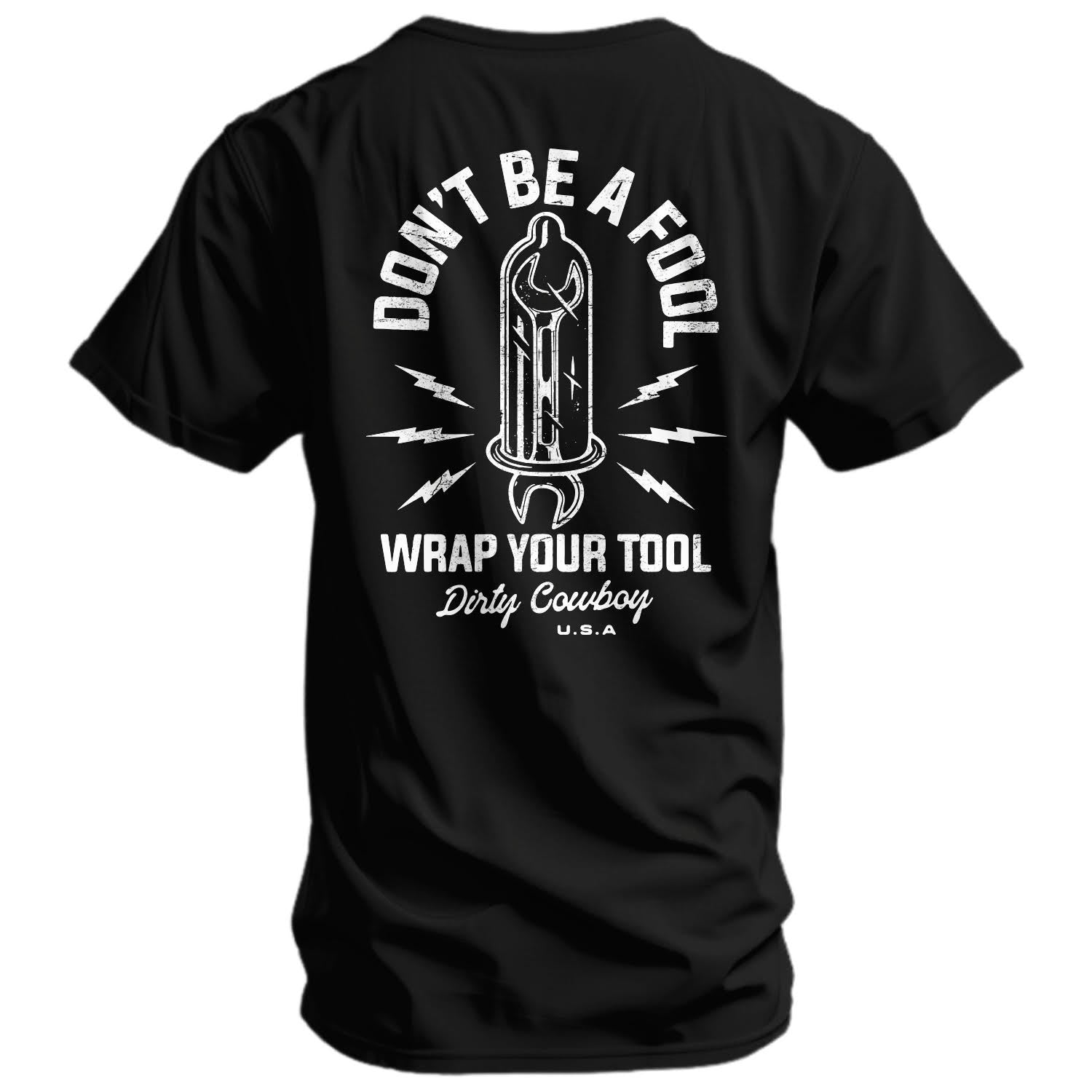 CustomNameinc cheap jerseys Ordering Don't Be a Fool. Wrap Your Tool Men's T-Shirt